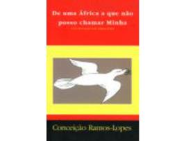 De uma ?frica a que n?o posso chamar Minha - versos livres para uma Angola de paz
