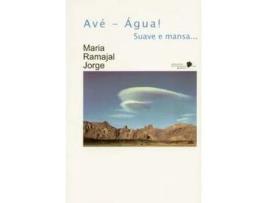 Av? - ?gua! Suave e mansa...