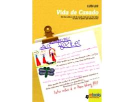 Vida de Casado - Um livro sobre a vida de casado vista por um dos lados (o outro, se quiser, que escreva o seu).