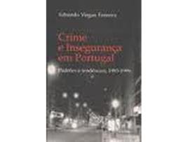 Crime e Inseguran?a em Portugal.Padr?es e Tend?ncias, 1985-1996.