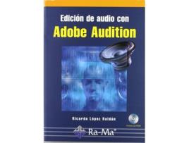 Livro Edicion De Audio Con Adobe Audition: Curso Practico de Ricardo Lopez Roldan (Espanhol)