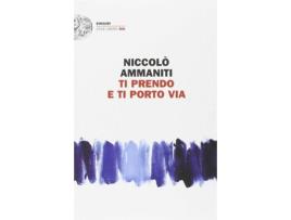 Livro Ti Prendo E Ti Porto Via de Ammaniti, Niccolo (Italiano)