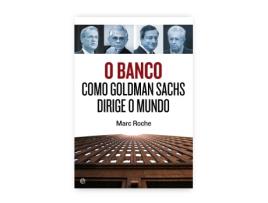 Livro O Banco: Como o Goldman Sachs Dirige o Mundo de Marc Roche (Português - 2012)