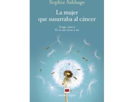 Livro La Mujer Que Susurraba Al Cáncer de Sphiee Sabbage (Espanhol)