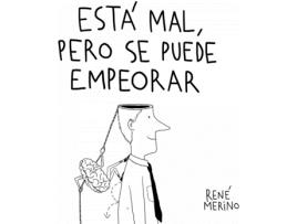 Livro Está Mal, Pero Se Puede Empeorar de René Merino (Espanhol)