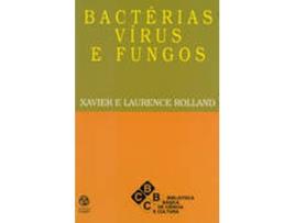 Livro Bactérias, Vírus E Fungos de Xavier E Laurence Rolland (Português)