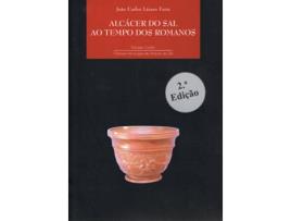 Livro Alcácer Do Sal Ao Tempo Dos Romanos de João Carlos Lázaro Faria (Português)