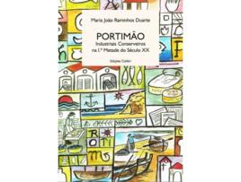 Livro Portimão. Industriais Conserveiros Na 1.ª Metade Do SéCulo XX