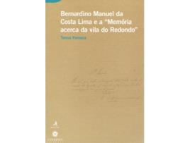 Livro Bernardino Manuel Da Costa Lima E A Memória Acerca Da Vila Do Redondo