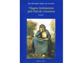 Livro Viagens Sentimentais Pelo País Da Literaturaensaios de Alexandra Seabra De Carvalho, Ana