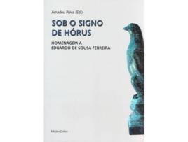Livro Sob O Signo De Hórus - Homenagem A Eduardo De Sousa Ferreira de Paiva, Amadeu