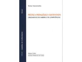 Livro Prática Pedagógica Sustentadacruzamento De Saberes E De Competências de Teresa Vasconcelos