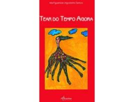 Livro Tear Do Tempo Agora de Ilda: Santos Agostinho Figueiredo