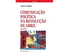 Livro Comunicação Política Na Revolução De Abril 1974-1976