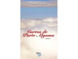 Livro Cartas De Parte Alguma - Tomo I de Raymond Bernard