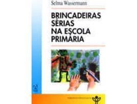 Livro Brincadeiras Sérias Na Escola Primária de Selma Wassermann (Português)