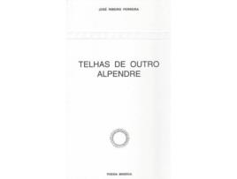 Livro Telhas De Outro Alpendre de José Ribeiro Ferreira