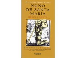 Nuno de Santa Maria - Her?i e Santo