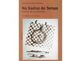 Livro No Xadrez Do Tempo Estórias De Um Alentejo... de Maria Aurora Camacho (Português)