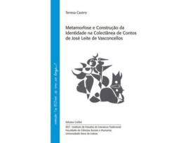 Livro Metamorfose E Construção Da Identidade Na Colectânea De Contos De José Leite De Vasconcellos de Teresa Castro