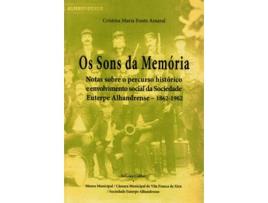 Livro Os Sons Da Memórianotas Sobre O Percurso Histórico E Envolvimento Social Da Sociedade