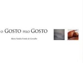 Livro O Gosto Pelo Gosto de Maria Natalia Fontao