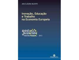 Livro Inovação, Educação E Trabalho Na Economia Europeia de Ana Cláudia Vicente (Português)