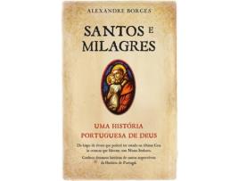 Livro Santos E Milagres Da História De Portugal de Alexandre Borges