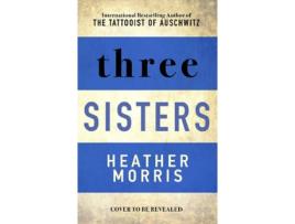 Livro Three Sisters de Heather Morris (Inglês - 2021)