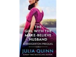 Livro The Girl With The Make Believe Husband De Julia Quinn (Inglês)