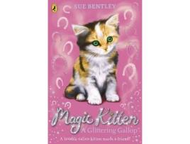 Livro Magic Kitten: A Glittering Gallop De Sue Bentley (Inglês)