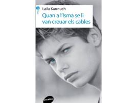 Livro Quan A L'Isma Se Li Van Creuar Els Cables de Laila Karrouch (Catalão)