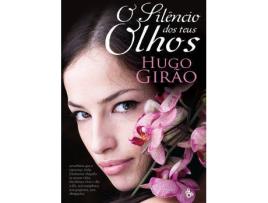 Livro O Silêncio Dos Teus Olhos de Hugo Girão