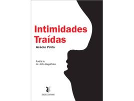 Livro Intimidades Traídas de Acácio Pinto (Português - 2011)