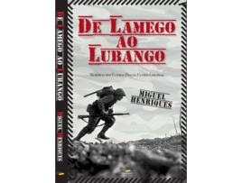 Livro De Lamego Ao Lubango: Memórias Dos Últimos Dias Da Guerra Colonial