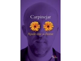 Livro Ajude-Me A Chorar de Carpinejar