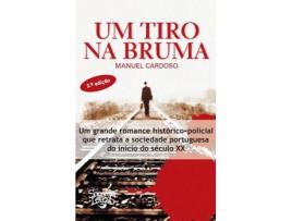 Livro Um Tiro na Bruma 3ªEd de Manuel Cardoso (Português - 2020)