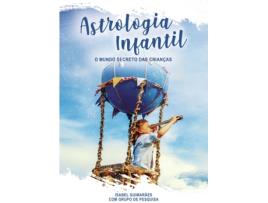 Livro Astrologia Infantil - O Mundo Secreto das Crianças de Isabel Guimarães (Português - 2018)