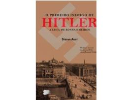 O Primeiro Inimigo de Hitler- -A Luta De Konrad Heiden