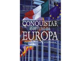 Livro Conquistar O Futuro Da Europa de Heino Fabender, João Castello Branco, Raul Galamba (Português)