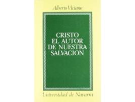 Livro Cristo El Autor de Nuestra Salvacion : Estudio Sobre El Comentario de Teodoreto de Ciro a Las Epistolas Paulinas de Albert Viciano Y Vives (Espanhol)
