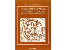 Livro Una Plenitud Espanola : Ensayo Sobre La Trayectoria Intelectual de Amado Alonso de Francisco Abad Nebot (Espanhol)