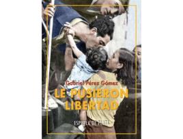 Livro Le Pusieron Libertad de Gabriel Pérez Gómez (Espanhol)