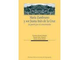 Livro Maria Zambrano y Sor Juana Ines de La Cruz : La Pasion Por El Conocimiento de Carmen Romeo Peman (Espanhol)