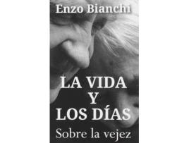 Livro La vida y los días : sobre la vejez de Enzo Bianchi (Espanhol)