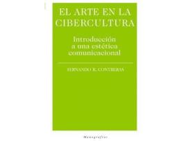 Livro El arte en la cibercultura . Introducción a una estética comunicacional de Fernando R. Contreras Medina (Espanhol)