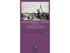 Livro Antoni Porcar i Candel, 1904-1947 : el mestre que va donar la paraula als infants de Francesca Vidal I Bellés (Valenciano)