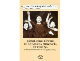 Livro Esmoleiros E Petos De Ánimas Da Provincia Da Coruña de Estanislao Fernández De La Cigoña (Espanhol)
