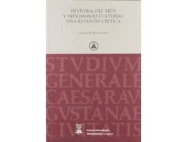 Livro Historia del Arte y Patrimonio Cultural : Una Revision Critica de Gonzalo M Borraas Gualis (Espanhol)