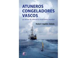 Livro Atuneros Congeladores Vascos de Robert Ugalde Zabala (Espanhol)